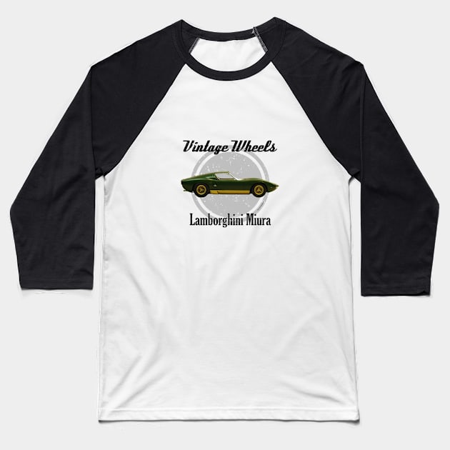 Vintage Wheels - Lamborghini Miura Baseball T-Shirt by DaJellah